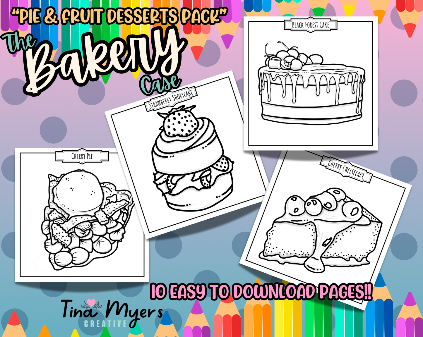 COMING SOON!! The Bakery Case - "Pie and Fruit Desserts" 10 pack of digital coloring pages, digital download @Tinaxcolors